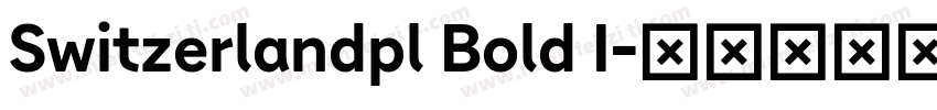 Switzerlandpl Bold I字体转换